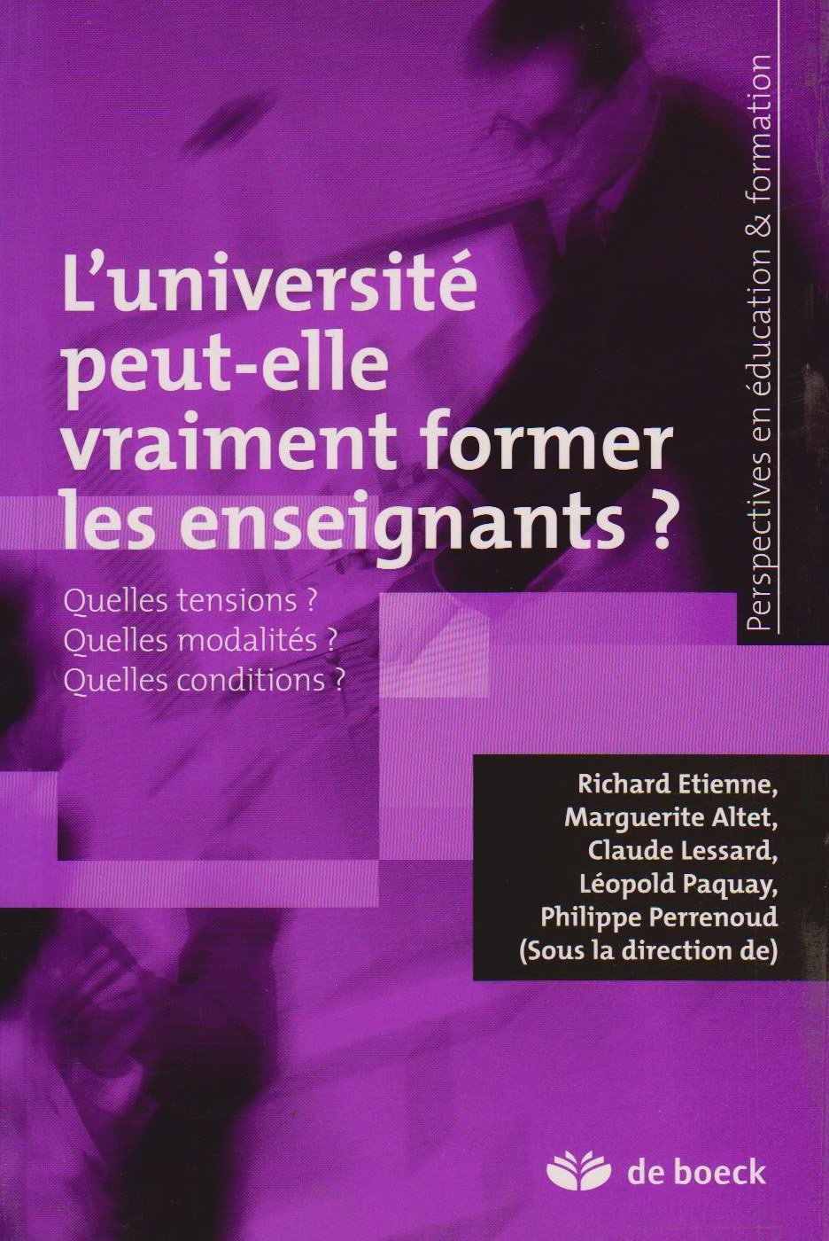 L'université peut-elle vraiment former les enseignants ? : quelles tensions ? quelles modalités ? qu