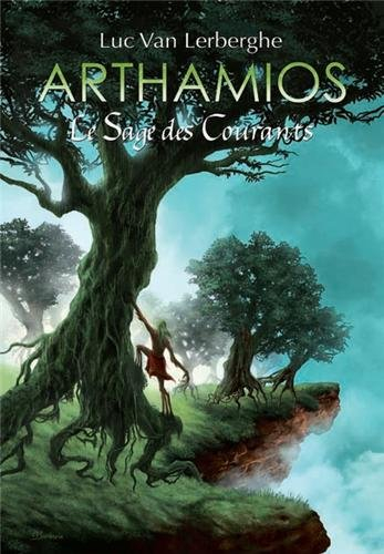 Arthamios. Vol. 2. Le sage des courants