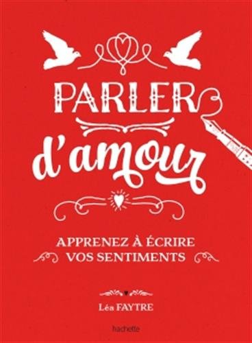 Parler d'amour : apprenez à écrire vos sentiments