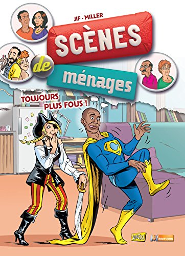Scènes de ménages. Vol. 7. Toujours plus fous !