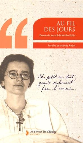 au fil des jours : extraits du journal de marthe robin