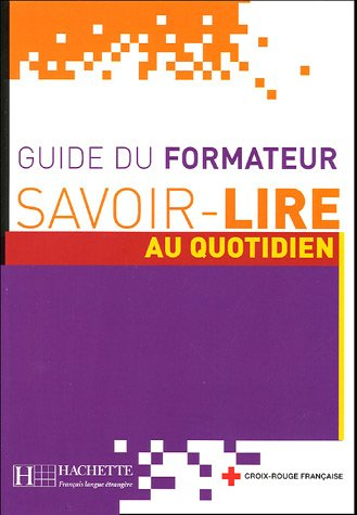 Savoir lire au quotidien : apprentissage de la lecture et de l'écriture en français, guide du format