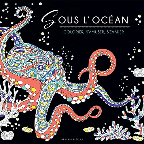 Sous l'océan : colorier, s'amuser, s'évader