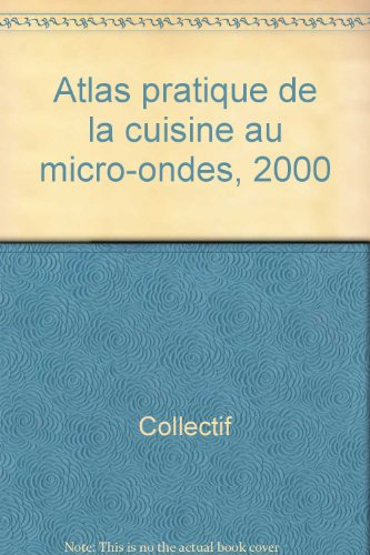 Atlas pratique de la cuisine au micro-ondes