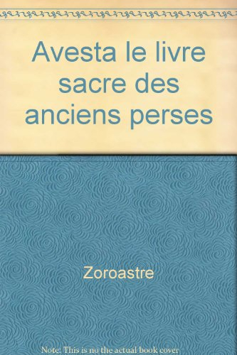 Avesta : le livre sacré du zoroastrisme. Vol. 1