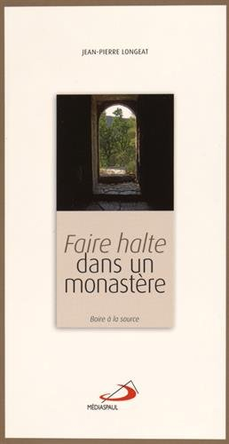 Faire halte dans un monastère : boire à la source