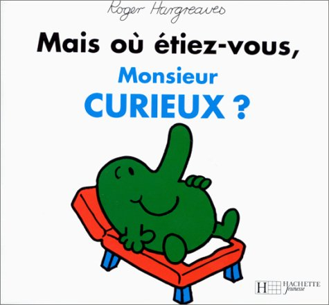 Mais où étiez-vous, monsieur Curieux ?