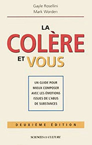 La Colère et vous : guide pour mieux composer avec les émotions issues de l'abus de substances