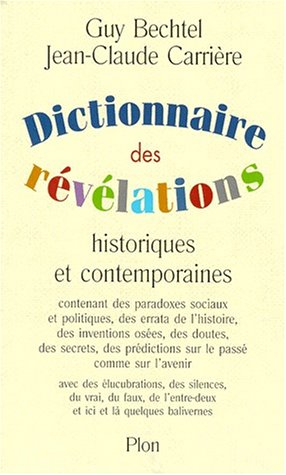 Dictionnaire des révélations historiques et contemporaines : contenant des paradoxes sociaux et poli