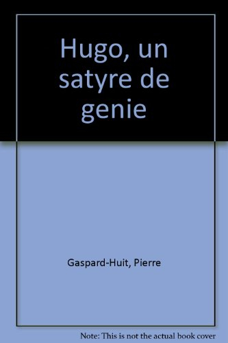 Hugo, un satyre de génie