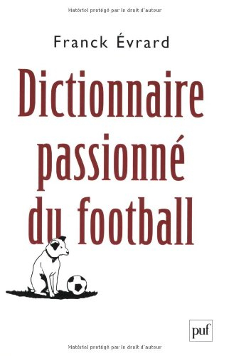 Dictionnaire passionné du football