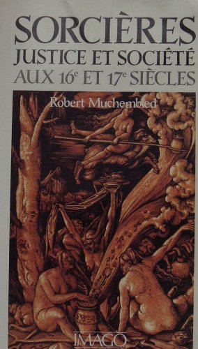 Sorcières, justice et société aux 16e et 17e siècles