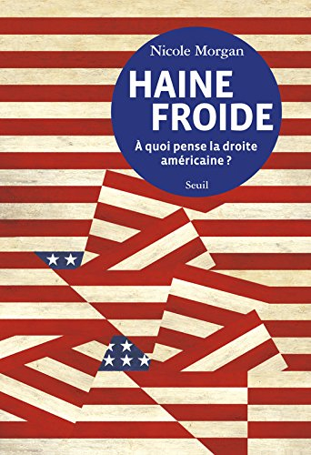 Haine froide : à quoi pense la droite américaine ?