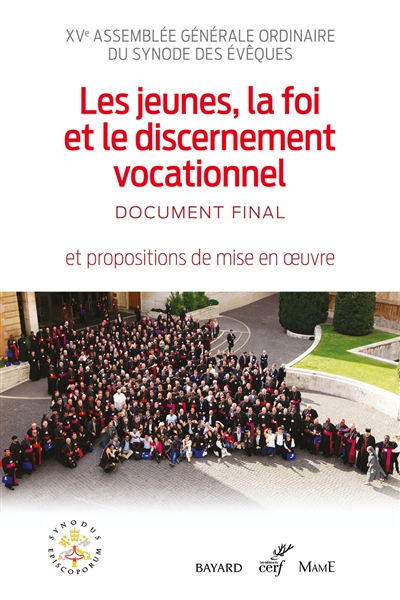 Les jeunes, la foi et le discernement vocationnel : document final et propositions de mise en oeuvre