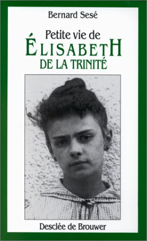 petite vie d'elisabeth de la trinité