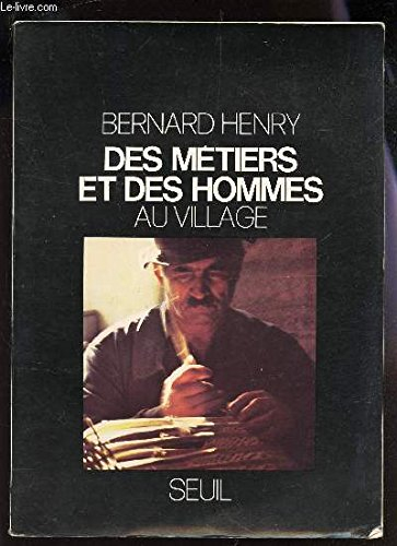 Des métiers et des hommes. Vol. 1. Au village