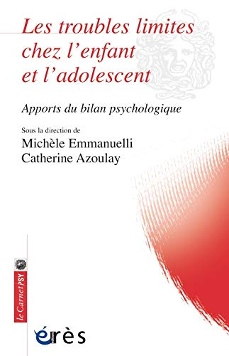 Les troubles limites chez l'enfant et l'adolescent : apports du bilan psychologique