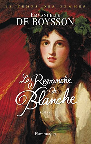 Le temps des femmes. La revanche de Blanche