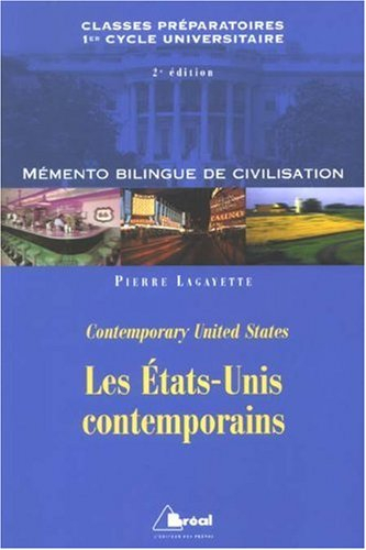Les Etats-Unis contemporains. Contemporary United States : classes préparatoires, 1er cycle universi