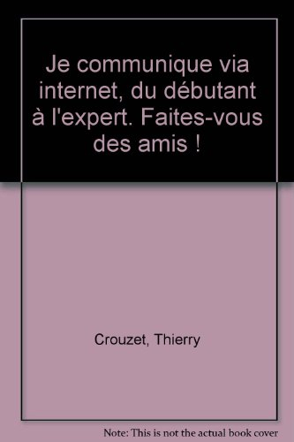 Je communique via Internet : faites-vous des amis !