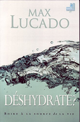 Déshydraté ? : boire à la source de la vie