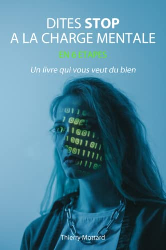 DITES STOP A LA CHARGE MENTALE: Un livre qui vous veut du bien