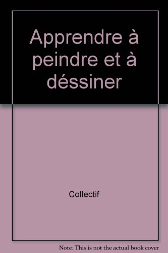 Apprendre à peindre et à dessiner