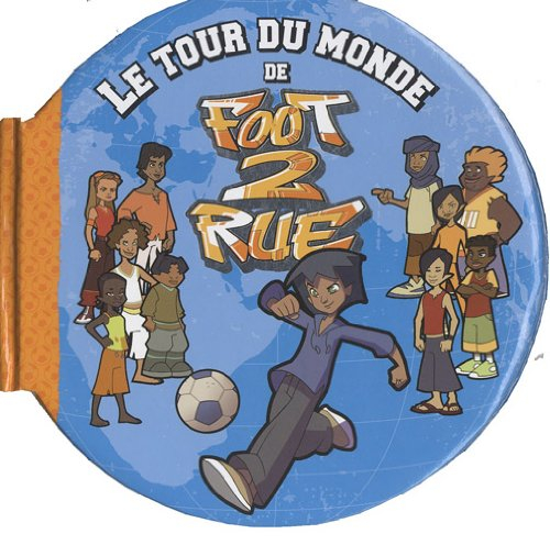 Le tour du monde de Foot 2 rue