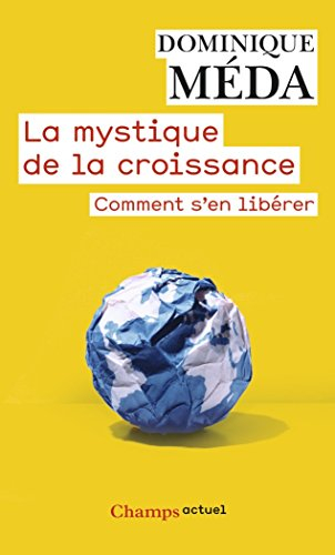 La mystique de la croissance : comment s'en libérer