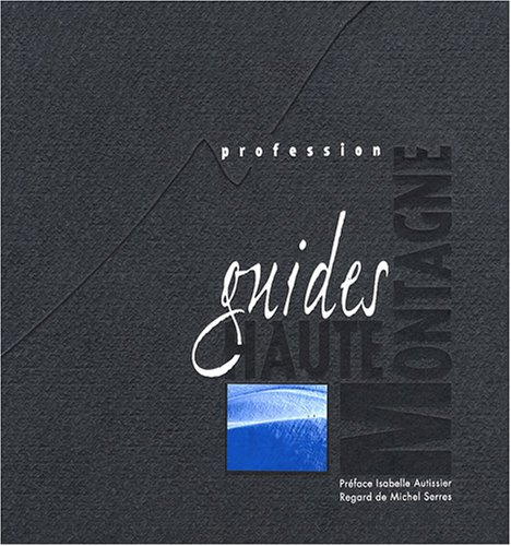 Profession : guides haute montagne