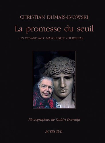 La promesse du seuil : un voyage avec Marguerite Yourcenar