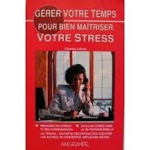 gérer votre temps pour bien maîtriser votre stress