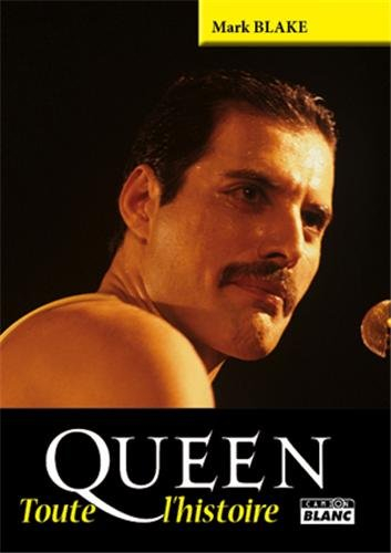 Queen, toute l'histoire