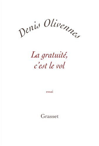 La gratuité, c'est le vol : quand le piratage tue la culture : essai