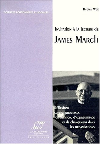 Invitation à la lecture de James March : réflexions sur les processus de décision, d'apprentissage e