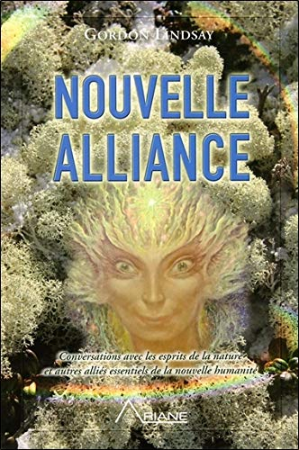 Nouvelle alliance : conversations avec les esprits de la nature, alliés essentiels de la nouvelle hu