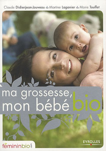 Ma grossesse, mon bébé bio