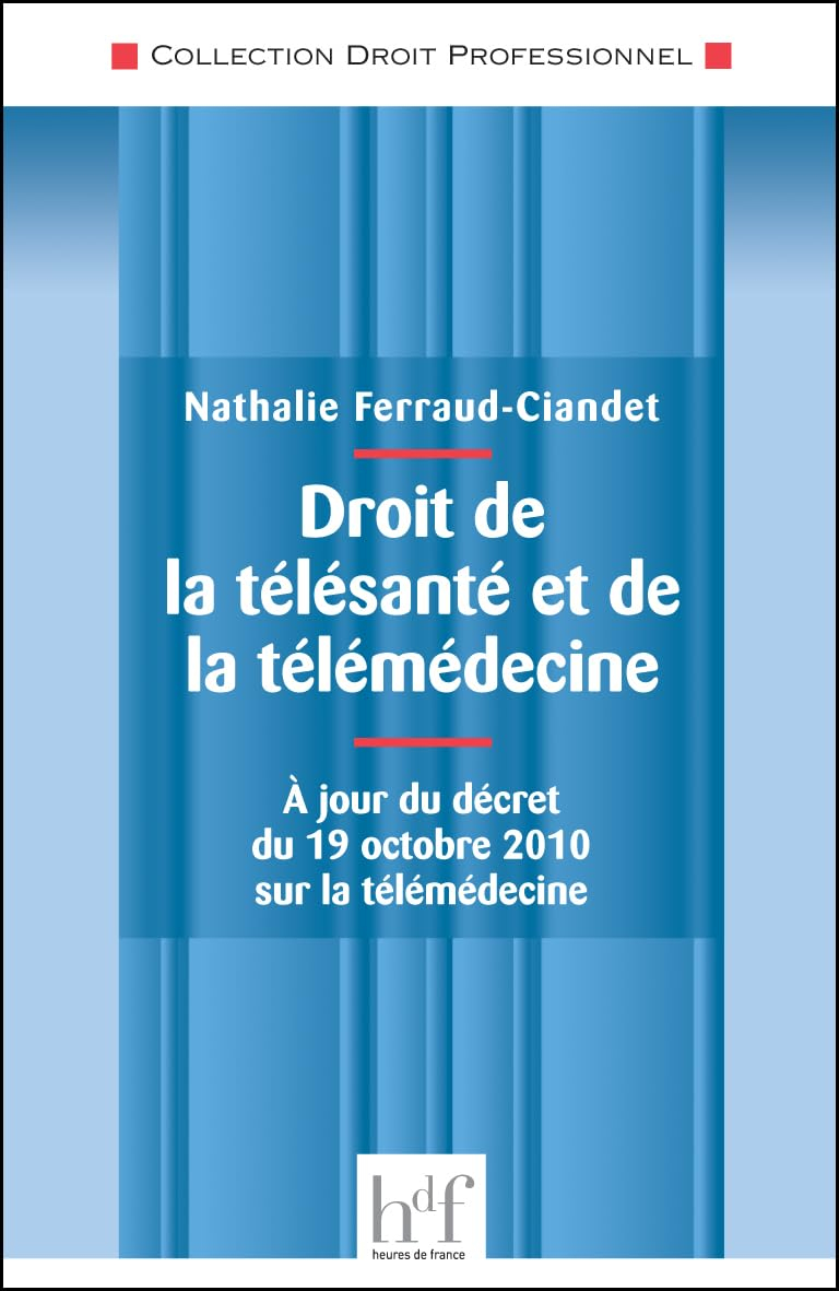 Droit de la télésanté et de la télémédecine : à jour du décret du 19 décembre 2010 sur la télémédeci
