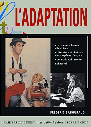 L'adaptation : le cinéma a tant besoin d'histoires