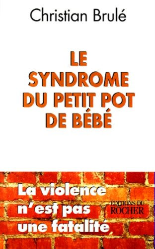 Le syndrome du petit pot de bébé : la violence n'est pas une fatalité