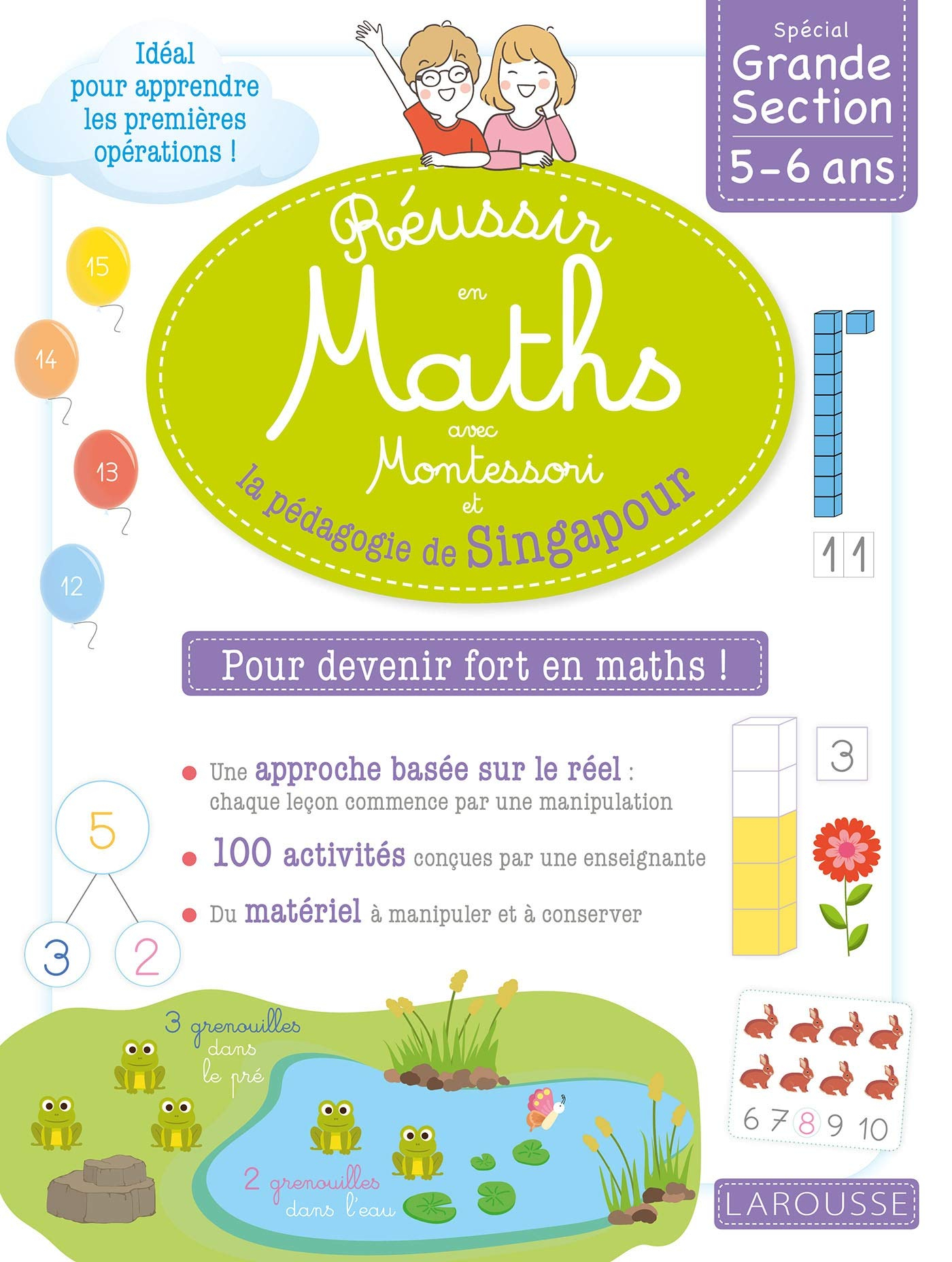 Réussir en maths avec Montessori et la pédagogie de Singapour : spécial grande section, 5-6 ans