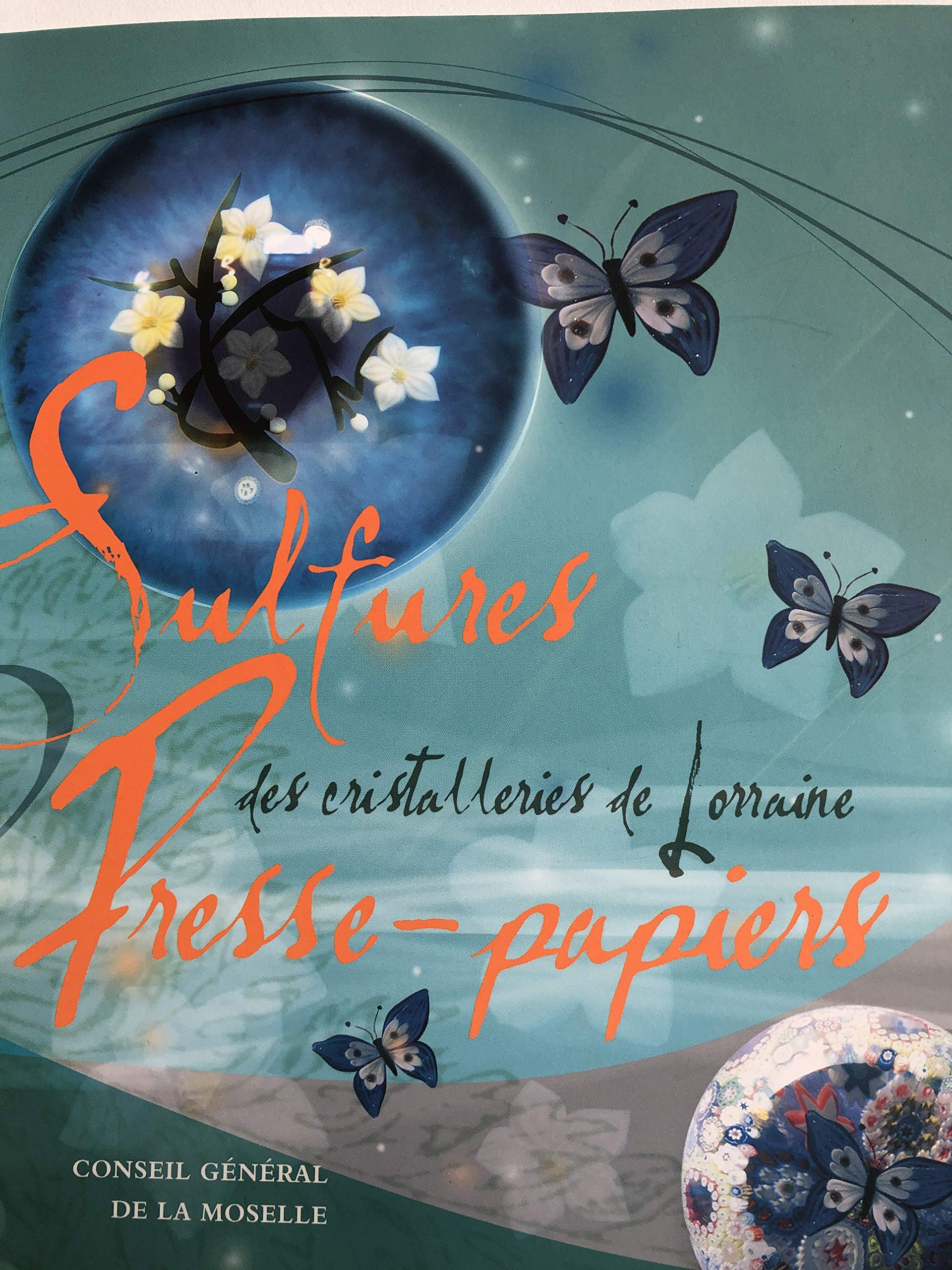 Sulfures et presse-papiers des cristalleries de Lorraine