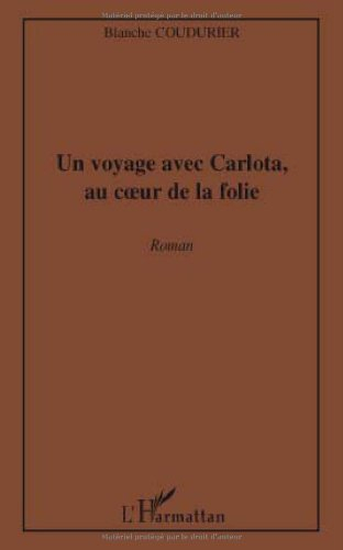 Un voyage avec Carlota, au coeur de la folie