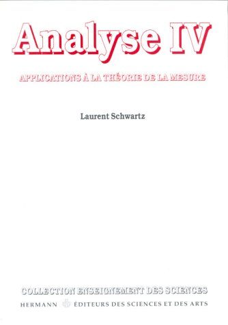 Analyse. Vol. 4. Applications à la théorie de la mesure