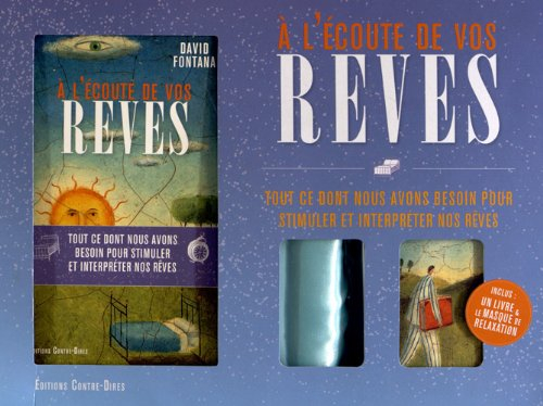 A l'écoute de vos rêves : tout ce dont nous avons besoin pour stimuler et interpréter nos rêves