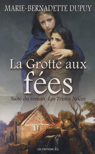 la grotte aux fées : suite du roman les tristes noces