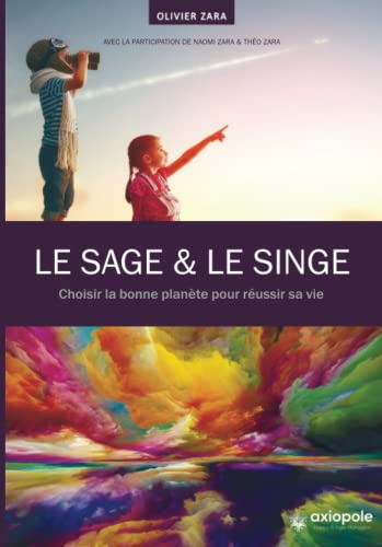 Le sage et le singe: Choisir la bonne planète pour réussir sa vie