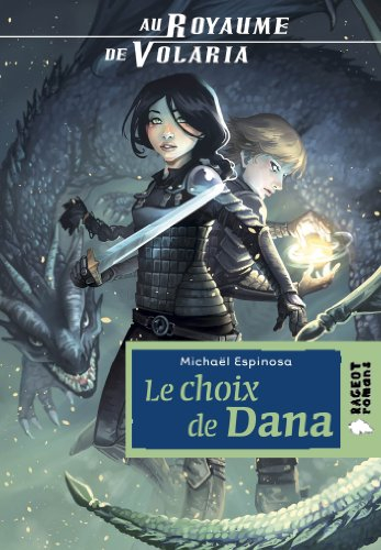 Au royaume de Volaria. Le choix de Dana