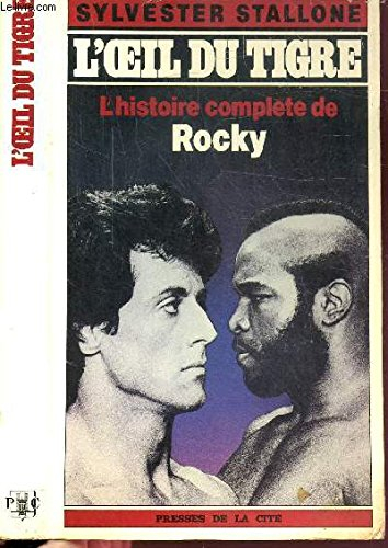 L'Oeil du tigre : L'Histoire complète de Rocky