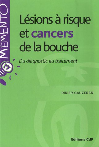 Lésions à risque et cancers de la bouche : diagnostic et traitement